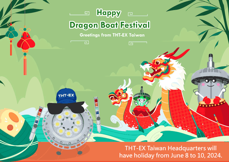 Happy Dragon Boat Festival 2024! THT-EX Taiwan Holiday Announcement